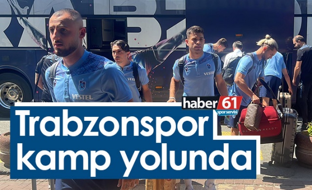 Trabzonspor kamp yolunda. Foto Haber 1