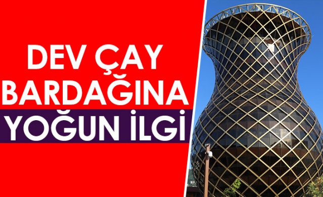 Dev çay bardağı yoğun ilgi görüyor. Foto Galeri 1