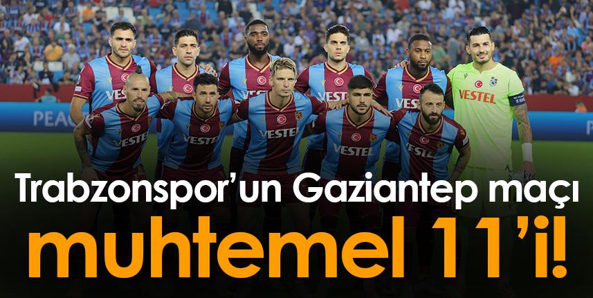 Trabzonspor Gaziantep FK maçı muhtemel 11'i! - Foto Haber 1