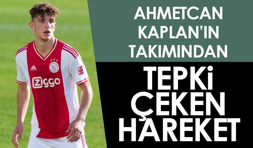 Ahmetcan Kaplan'ın takımından tepki çeken hareket! 1