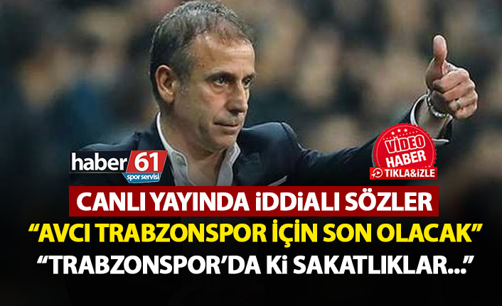 Canlı yayında flaş sözler: Abdullah Avcı Trabzonspor için son olacak!