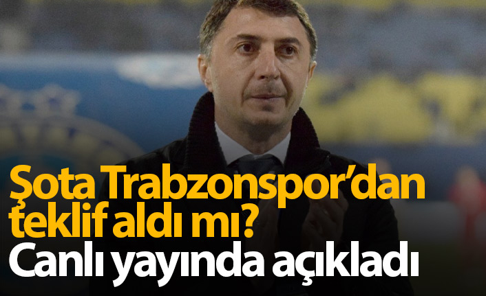 Şota Trabzonspor&#039;dan teklif aldı mı? Açıkladı