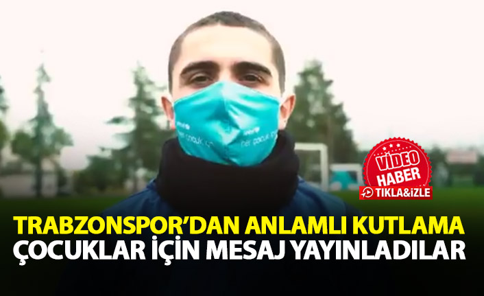 Trabzonspor&#039;dan dünya çocuk gününe özel video