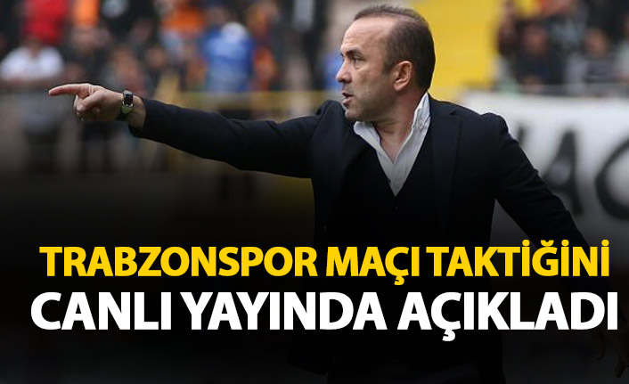 Mehmet Özdilek Trabzonspor’a karşı taktiğini açıkladı