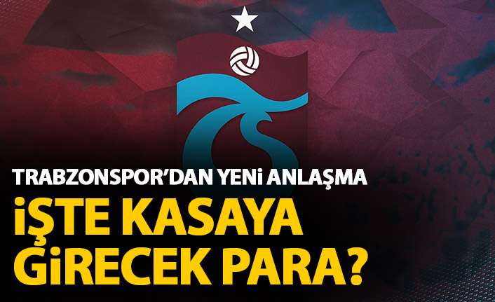 Trabzonspor yeni anlaşmayı açıkladı! Ne kadar gelir elde edecek?