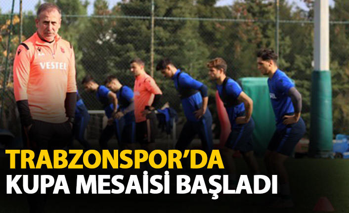 Trabzonspor&#039;da kupa mesaisi başladı