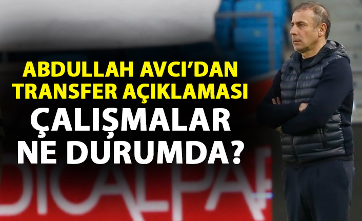 Abdullah Avcı&#039;dan transfer açıklaması: iyi oyuncular var!