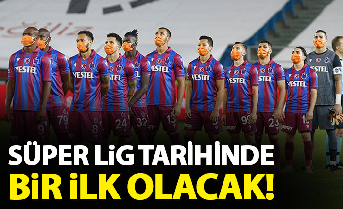 Trabzonspor için Süper Lig tarihinde bir ilk olacak!