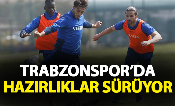 Trabzonspor&#039;da Sivasspor maçı hazırlıkları devam etti