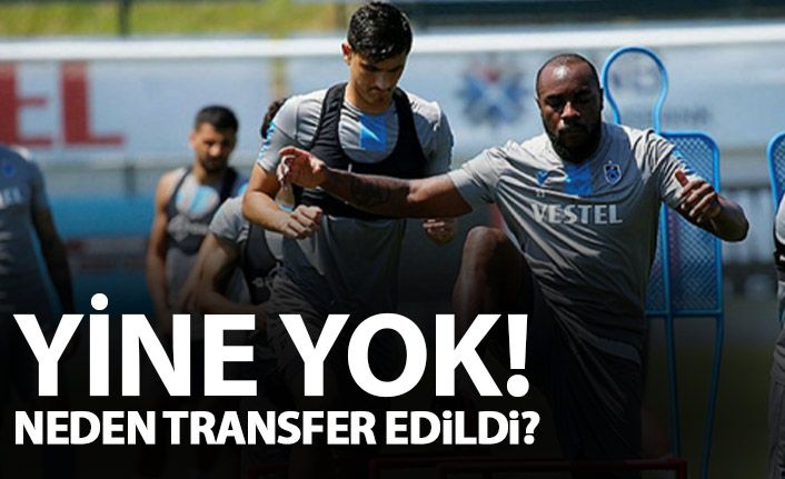 Trabzonspor transfer etti ama forma vermedi
