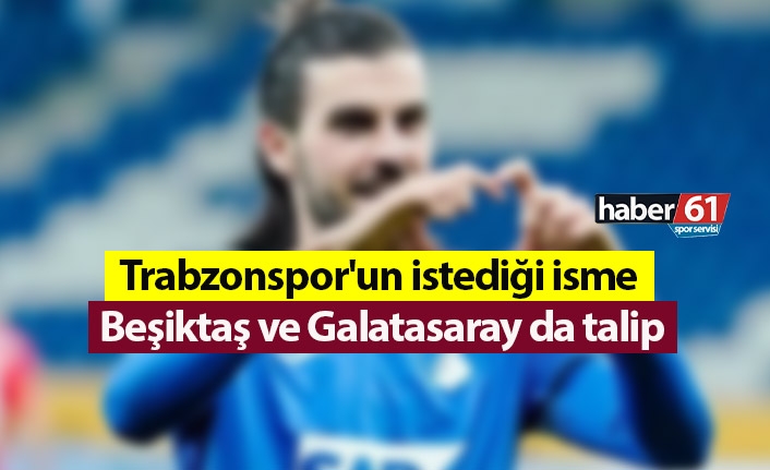 Trabzonspor'un istediği isme Beşiktaş ve Galatasaray da talip