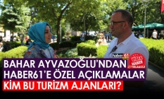 Trabzon AK Parti Millet Vekili Ayvazoğlu açıkladı! Kim bu turizm ajanları