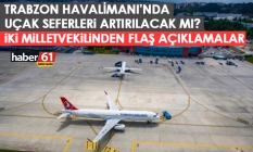 Trabzon’a uçak seferleri artırılacak mı? Açıklama geldi