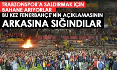 Trabzonspor'a saldırmak için fırsat kolluyorlar! Bu kez de Fenerbahçe'nin arkasına sığındılar