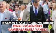 Trabzon siyaseti horona durdu! Renkli görüntüler kameralara yansıdı