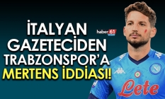 İtalyan gazeteciden Trabzonspor'a Mertens iddiası!