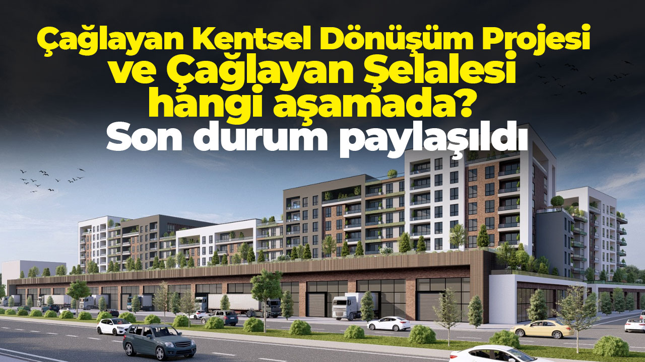 Çağlayan Kentsel Dönüşüm Projesi ve Çağlayan Şelalesi hangi aşamada? Son durum paylaşıldı