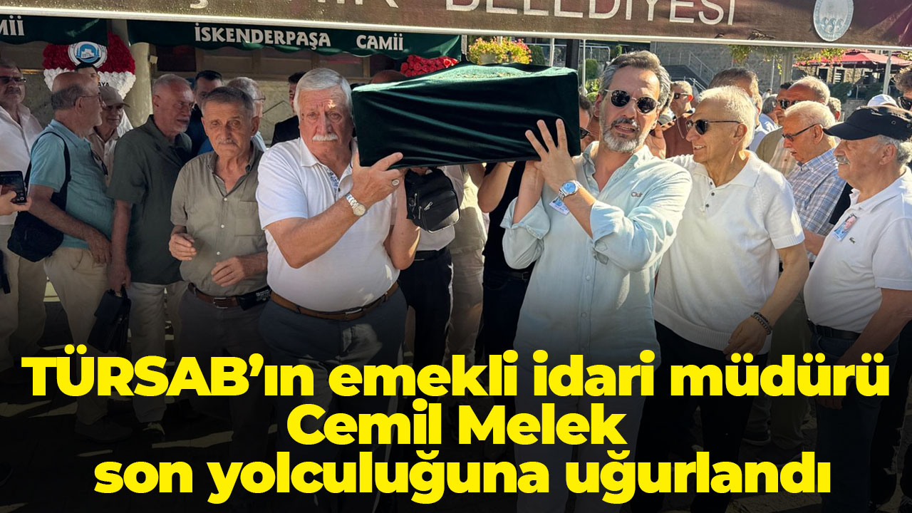 TÜRSAB’ın emekli idari müdürü Cemil Melek son yolculuğuna uğurlandı
