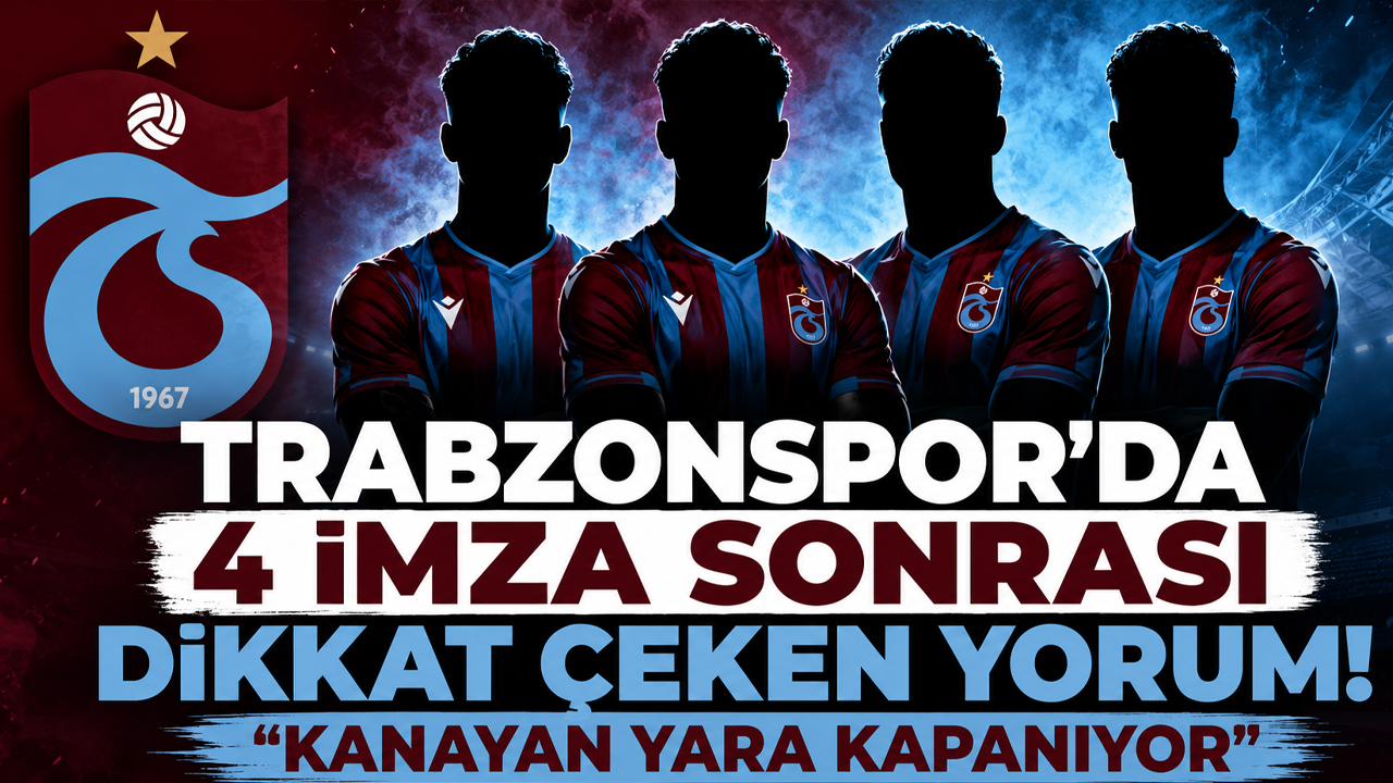Trabzonspor’da 4 imza sonrası dikkat çeken yorum! “Kanayan yara kapanıyor”