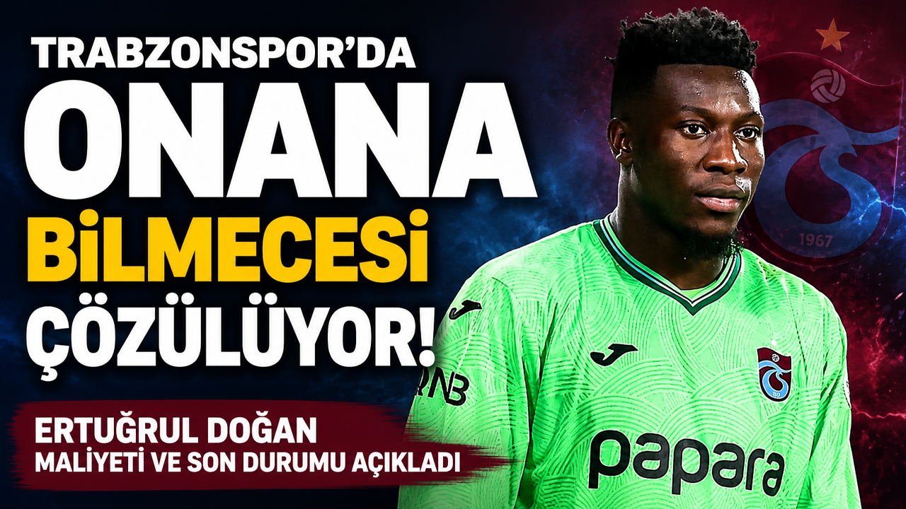 Trabzonspor'da Onana bilmecesi çözülüyor! Ertuğrul Doğan maliyeti ve son durumu açıkladı