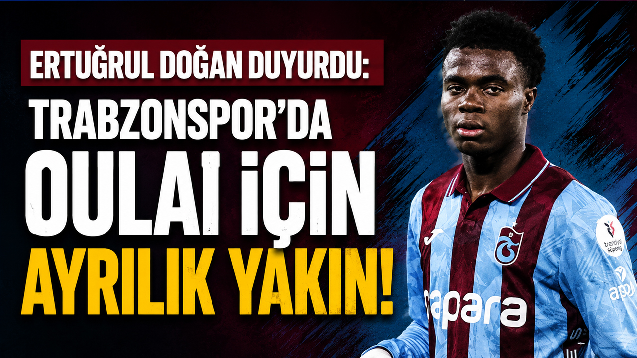 Ertuğrul Doğan duyurdu: Trabzonspor'da Oulai için ayrılık yakın!