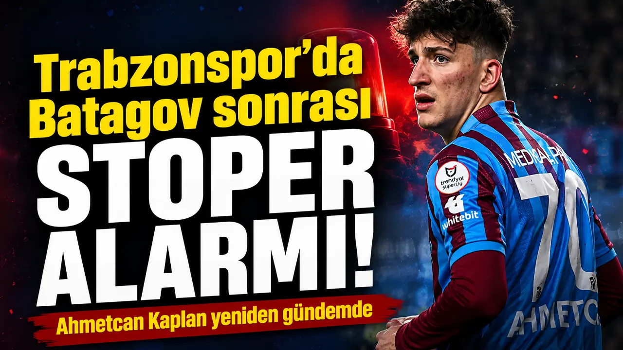 Trabzonspor’da Batagov sonrası stoper alarmı! Ahmetcan Kaplan yeniden gündemde