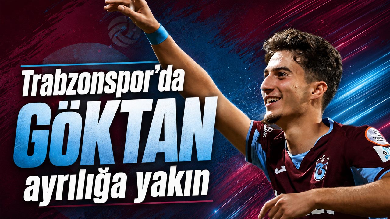 Trabzonspor’da Göktan ayrılığa yakın