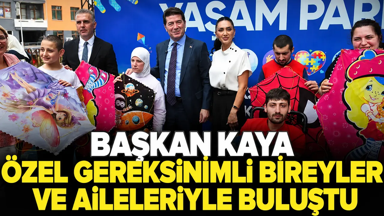 Başkan Kaya özel gereksinimli bireyler ve aileleriyle buluştu