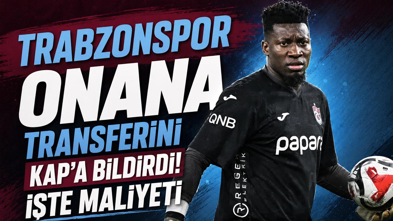 Trabzonspor Onana transferini KAP’a bildirdi! İşte maliyeti