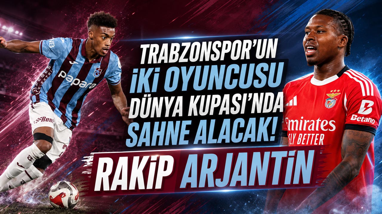 Trabzonspor’un iki oyuncusu Dünya Kupası’nda sahne alacak! Rakip Arjantin