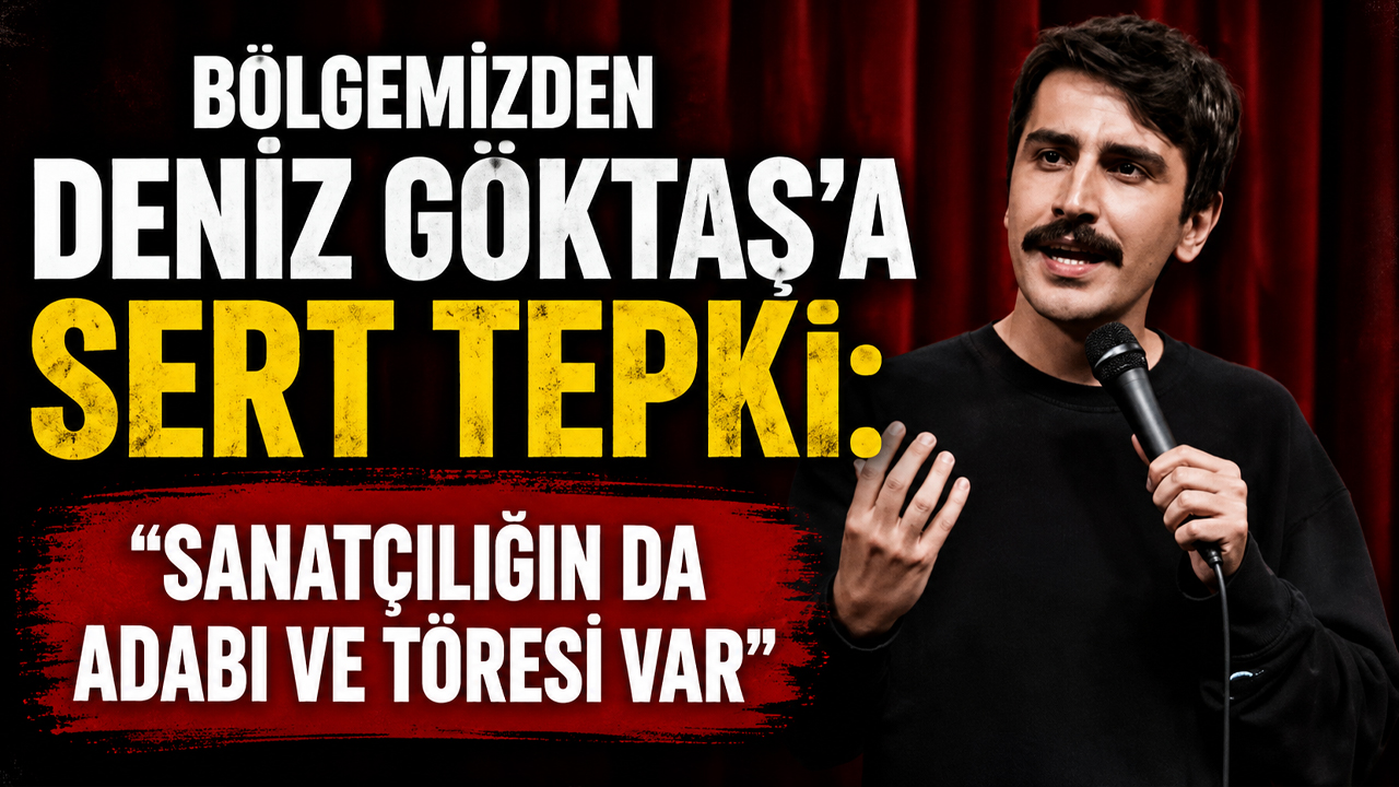 Bölgemizden Deniz Göktaş'a sert tepki: "Sanatçılığın da adabı ve töresi var"