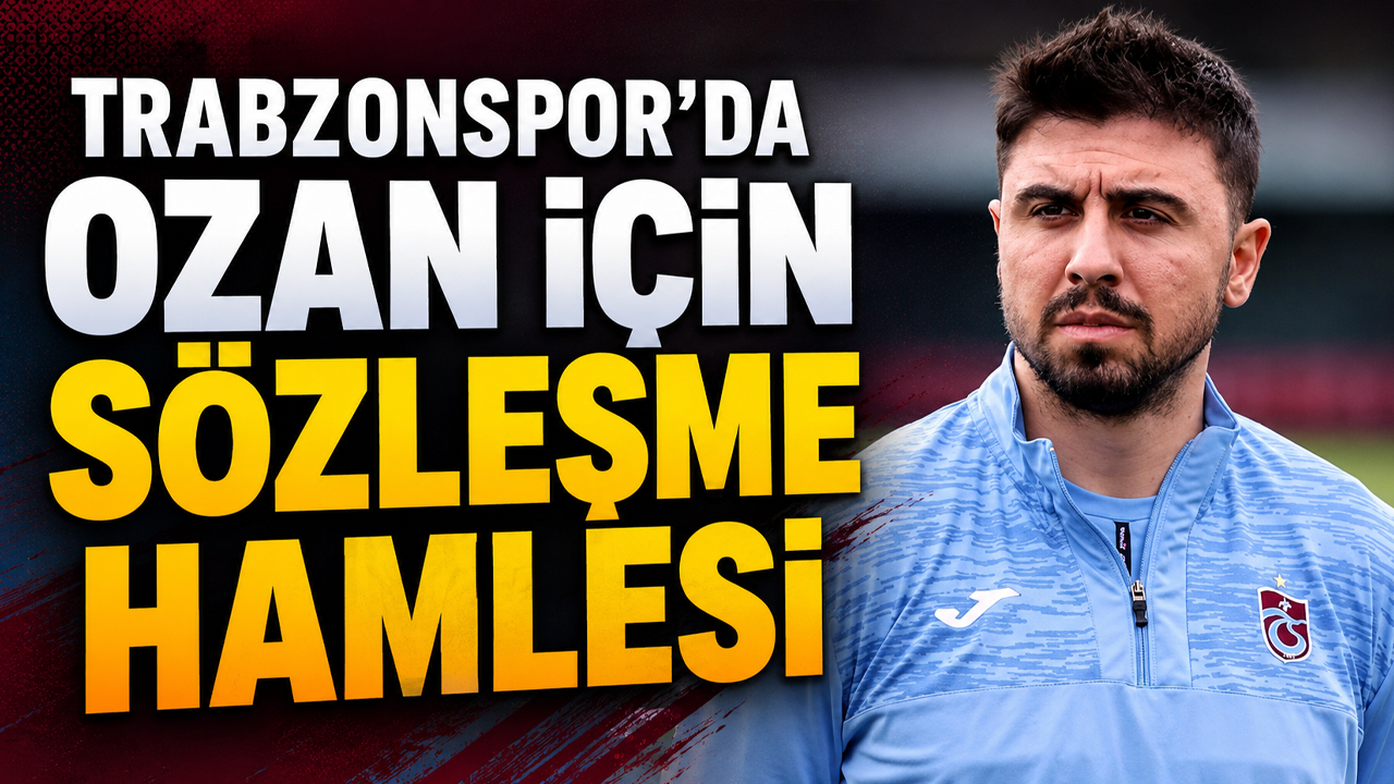 Trabzonspor’da Ozan için sözleşme hamlesi
