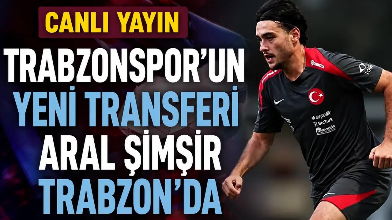 Trabzonspor 10.transferine kavuştu! Aral Şimşir Trabzon’da