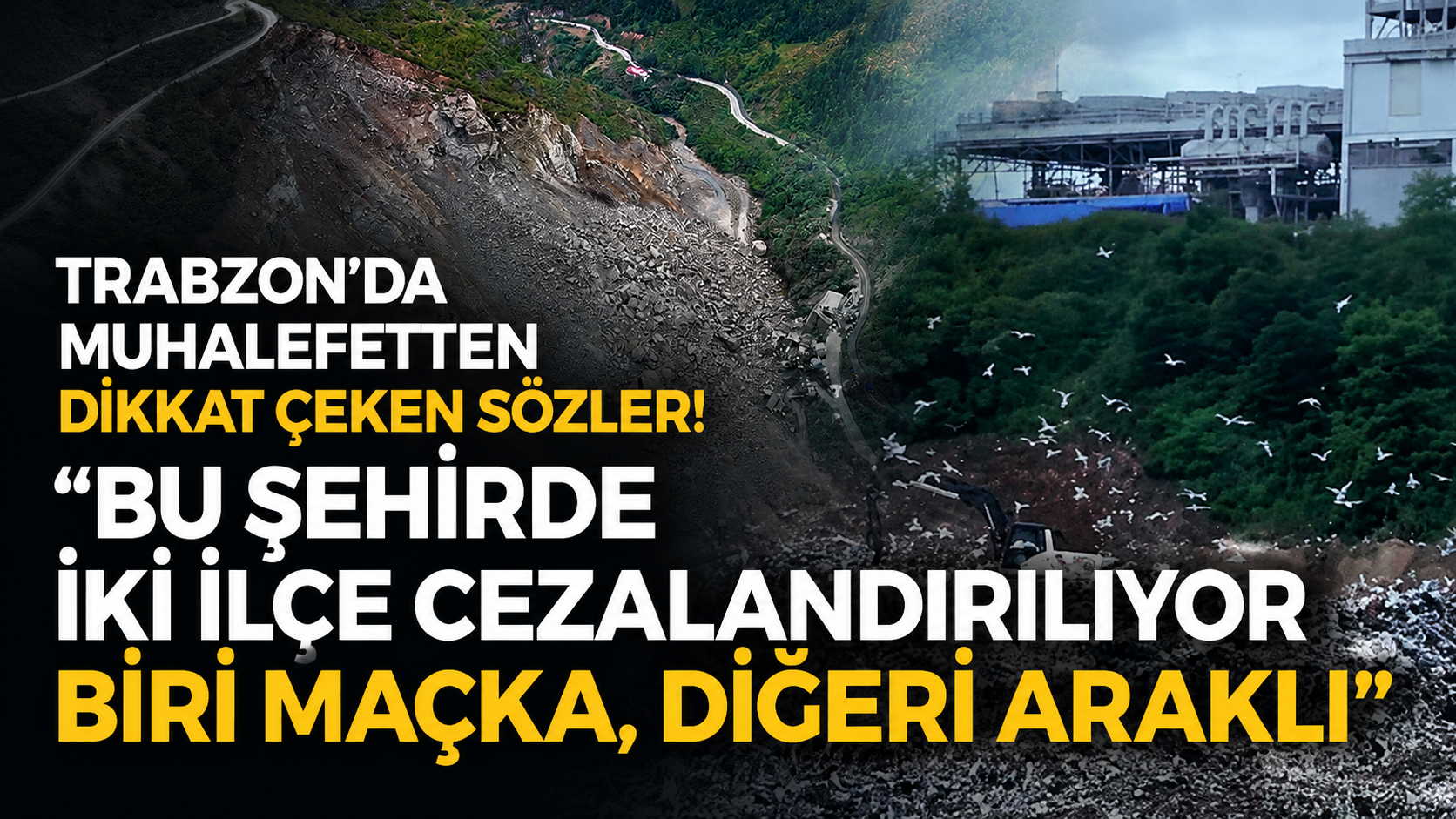 Trabzon'da muhalefetten dikkat çeken sözler! "Bu şehirde iki ilçe cezalandırılıyor biri Maçka, diğeri Araklı"