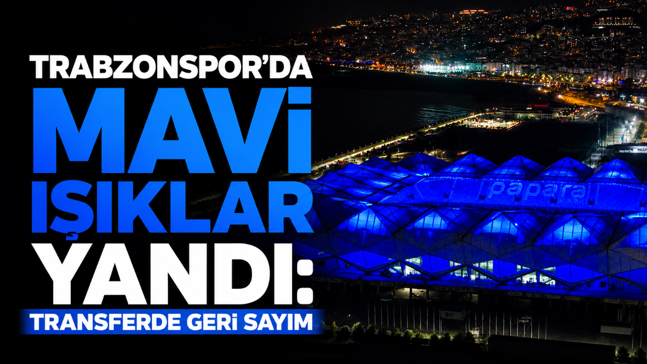 Trabzonspor'da mavi ışıklar yandı: Transferde geri sayım