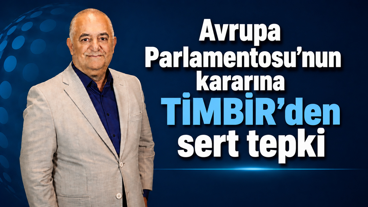 Avrupa Parlamentosu’nun kararına TİMBİR'den sert tepki