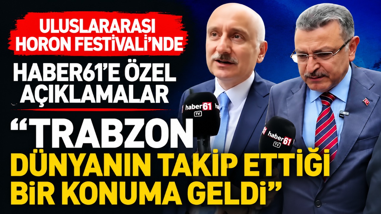 Uluslararası Horon Festivali'nde Haber61'e özel açıklamalar "Trabzon dünyanın takip ettiği bir konuma geldi"