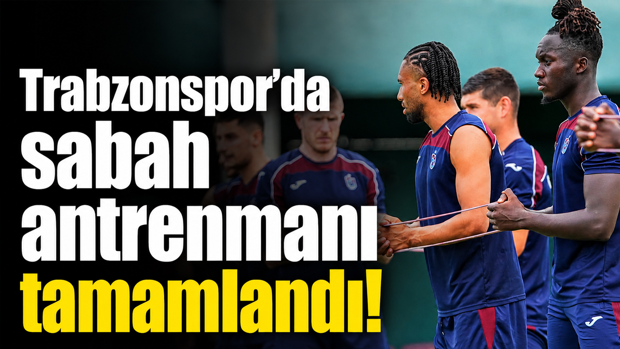 Trabzonspor’da sabah antrenmanı tamamlandı! Harıl harıl...