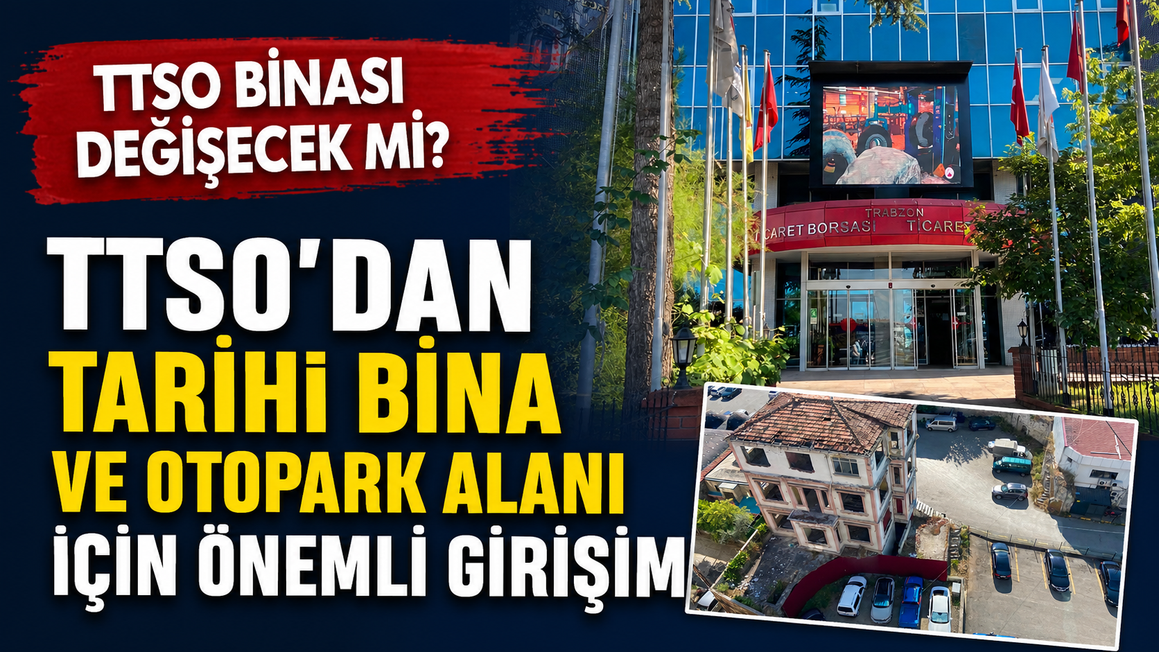 TTSO binası değişecek mi? TTSO’dan tarihi bina ve otopark alanı için önemli girişim