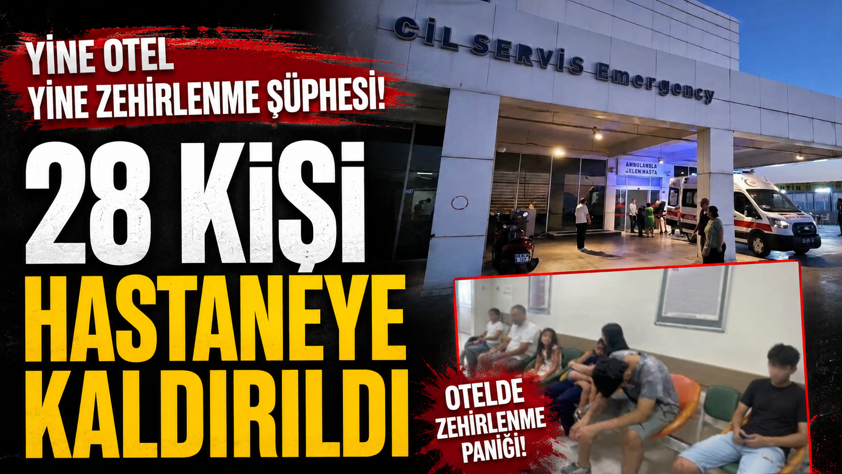 Yine otel yine zehirlenme şüphesi: 28 kişi hastaneye kaldırıldı
