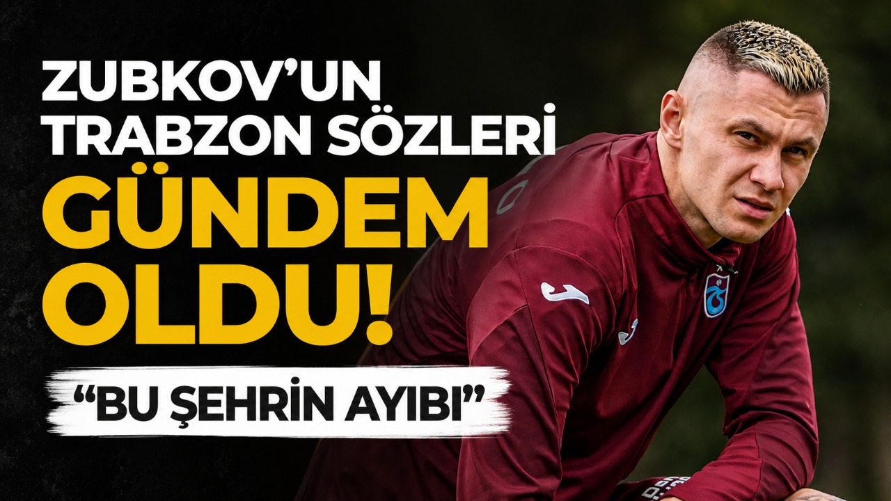 Zubkov’un Trabzon sözleri gündem oldu! “Bu şehrin ayıbı”