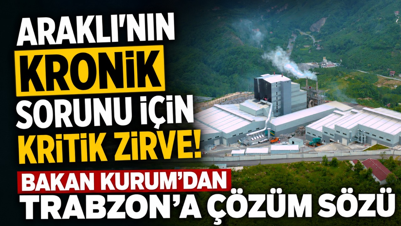 Araklı'nın kronik sorunu için kritik zirve! Bakan Kurum'dan Trabzon'a çözüm sözü