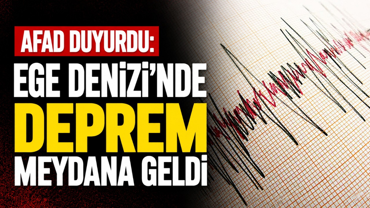 AFAD duyurdu: Ege Denizi'nde deprem meydana geldi