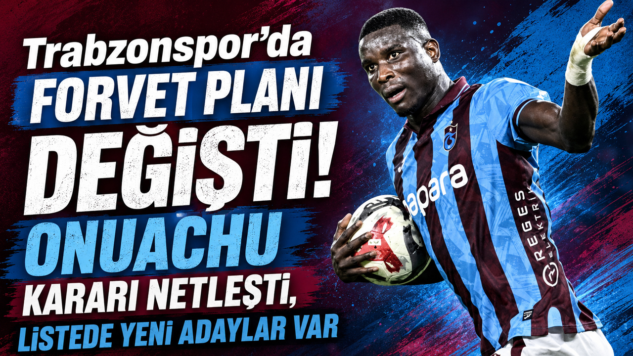 Trabzonspor’da forvet planı değişti! Onuachu kararı netleşti, listede yeni adaylar var