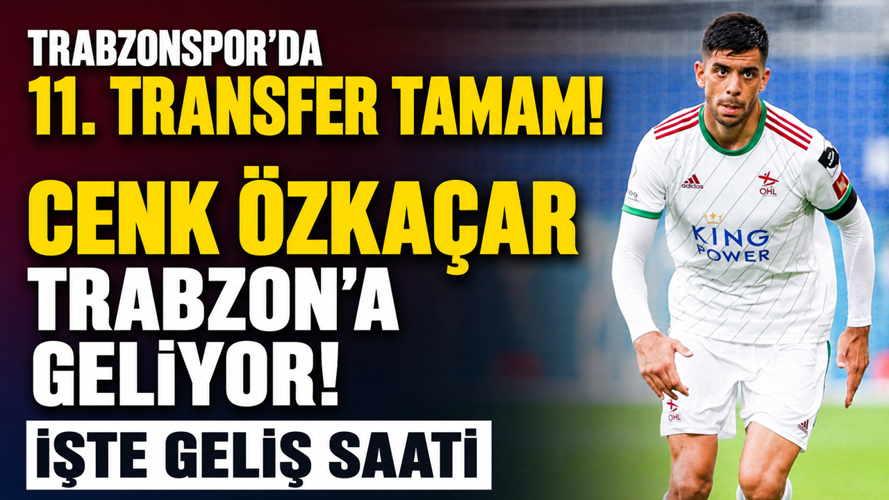 Trabzonspor’da 11. transfer tamam! Cenk Özkaçar Trabzon’a geliyor! İşte geliş saati