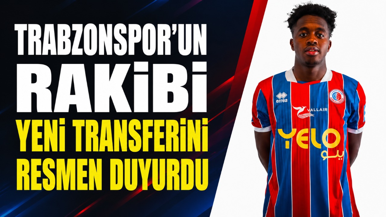 Trabzonspor'un rakibi yeni transferini resmen duyurdu
