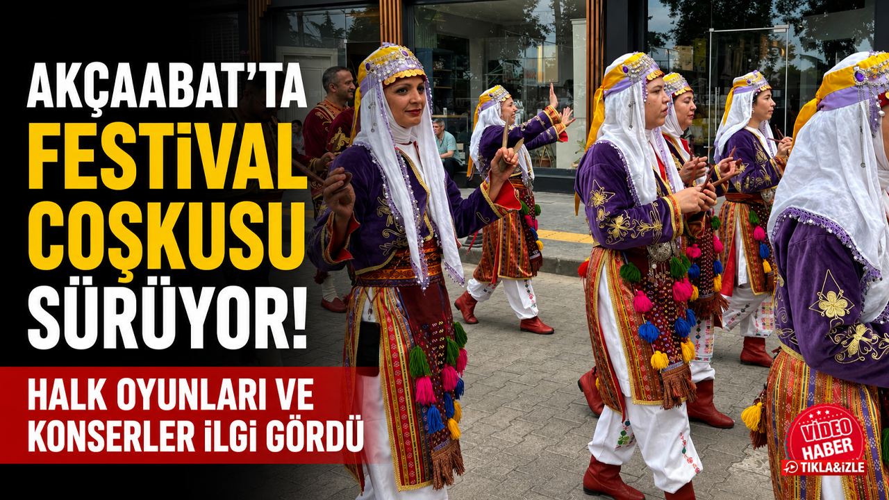 Akçaabat'ta festival coşkusu sürüyor! Halk oyunları ve konserler ilgi gördü