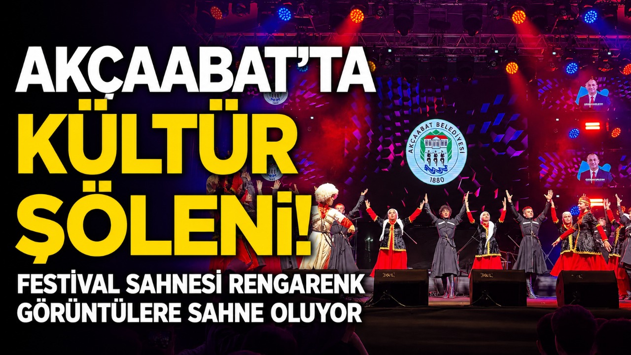 Akçaabat’ta kültür şöleni! Festival sahnesi rengarenk görüntülere sahne oluyor