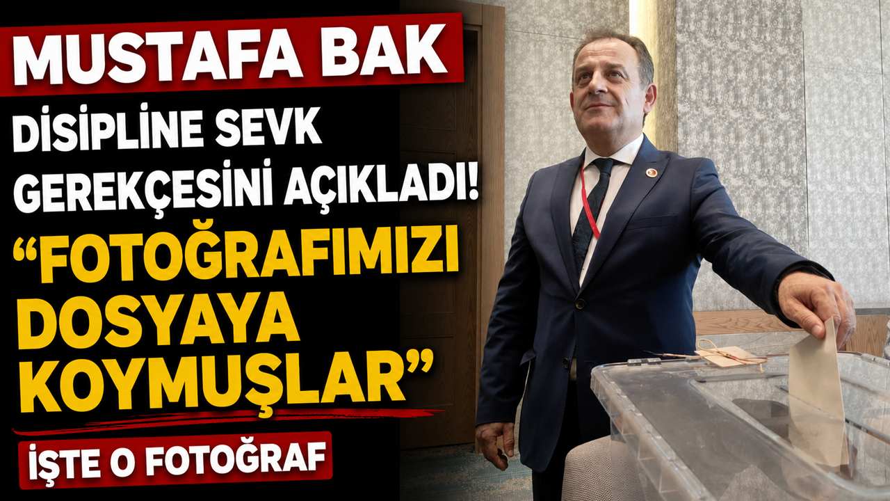 Mustafa Bak, disipline sevk gerekçesini açıkladı! "Fotoğrafımızı dosyaya koymuşlar"