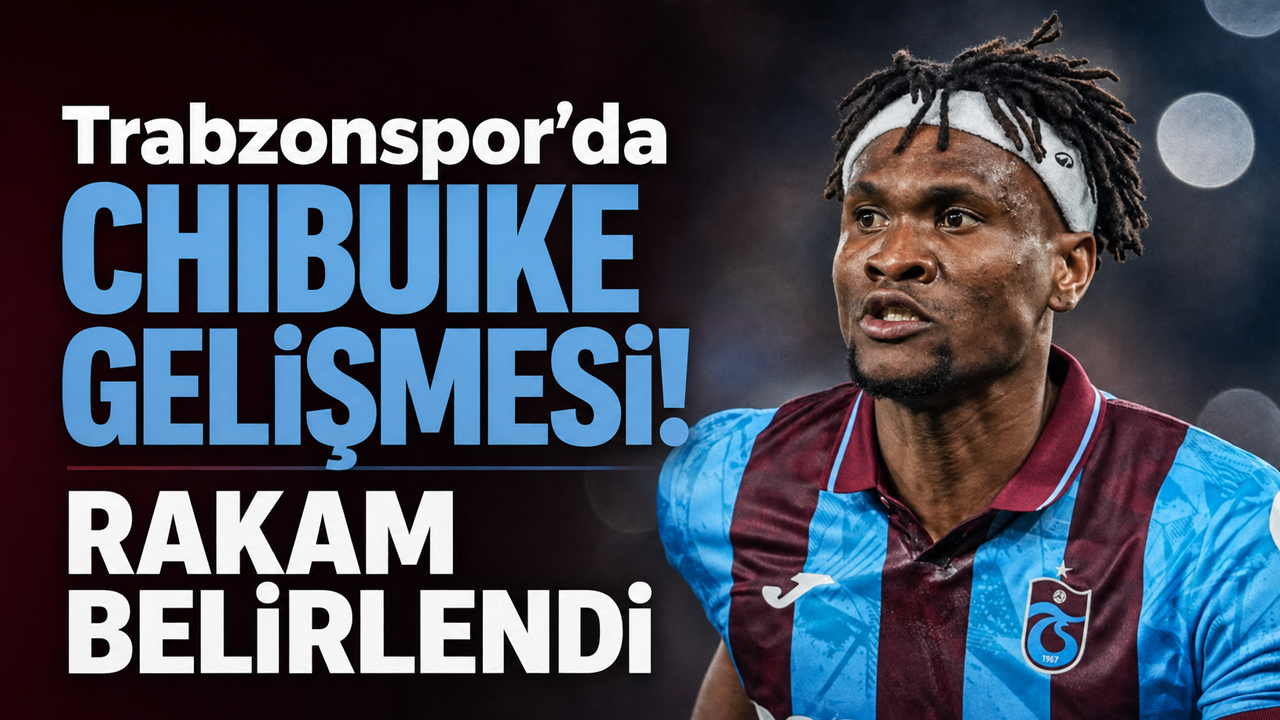 Trabzonspor’da Chibuike gelişmesi! Rakam belirlendi